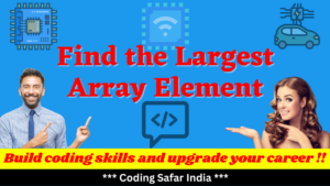 Read more about the article Write a program to find the Largest Array Element